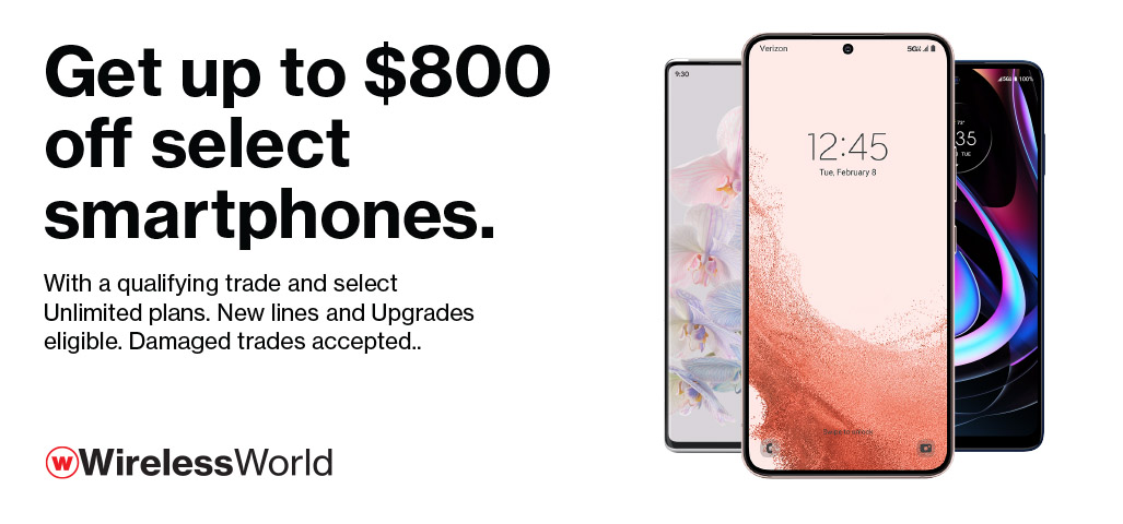 Get up to $800 off select smartphones with qualifying trade.