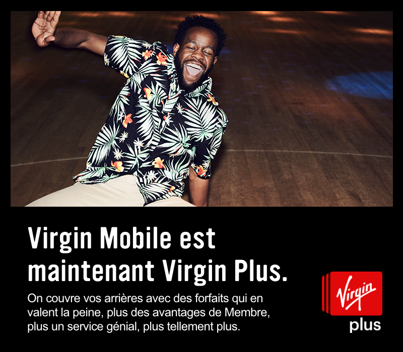 Virgin Mobile est maintenant Virgin PLus. On couvre vos arrieres avec des forfaits qui en valent la peine, plus des avantages de Membre, plus un service genial, plus tellment plus.