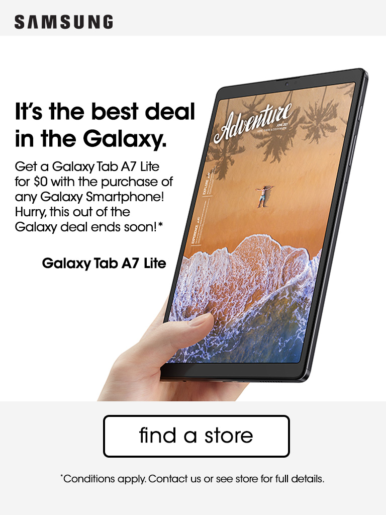 Get a Bonus Galaxy Tab A7 Lite with the purchase of any Galaxy Smartphone!