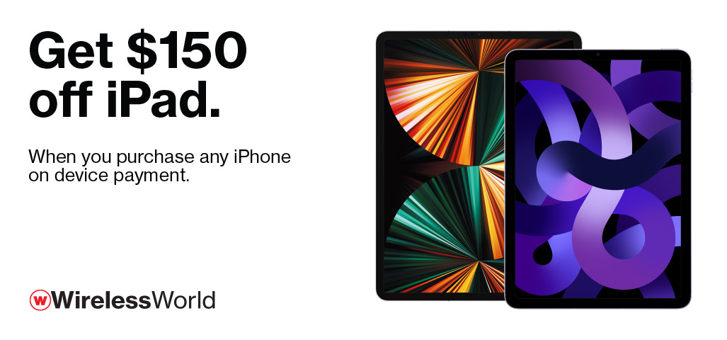 Get $150 off iPad with purchase of iPhone.