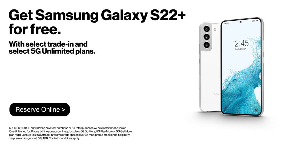 Get up to $1,000 off Galaxy S22+ w/ trade in on select unlimited plans.